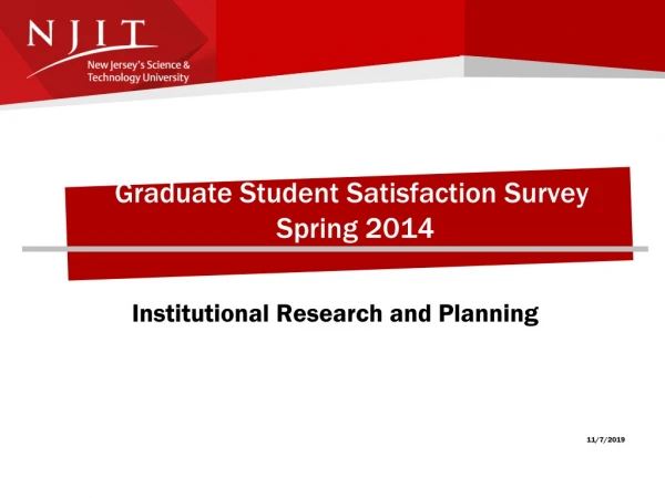 Graduate Student Satisfaction Survey Spring 201 4