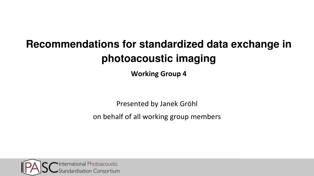 recommendations for standardized data exchange in photoacoustic imaging working group 4