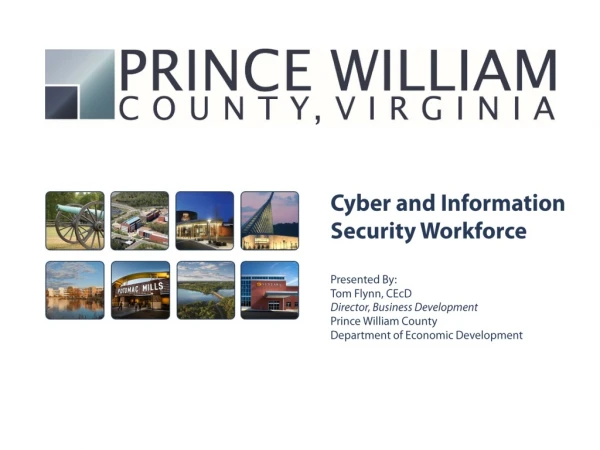 Cyber and Information Security Workforce Presented By: Tom Flynn, CEcD