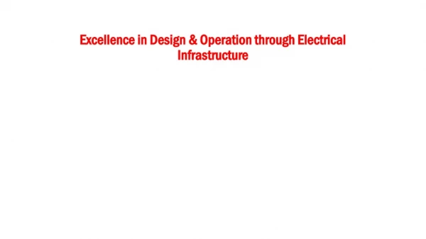 Excellence in Design &amp; Operation through Electrical Infrastructure