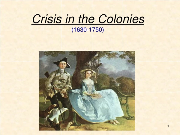 Crisis in the Colonies (1630-1750)