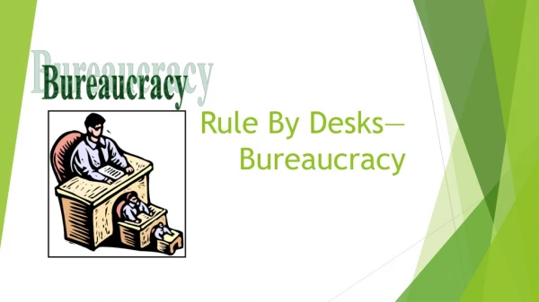 Rule By Desks—Bureaucracy