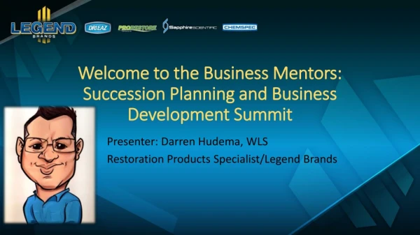 Welcome to the Business Mentors: Succession Planning and Business Development Summit
