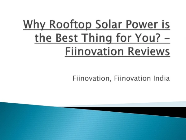 Why Rooftop Solar Power is the Best Thing for You? - Fiinovation Reviews