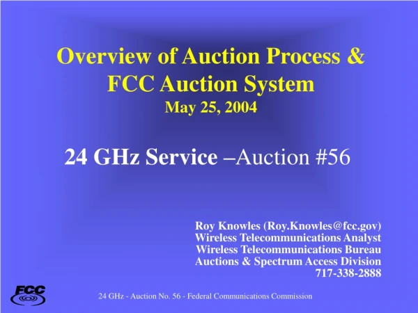Overview of Auction Process &amp; FCC Auction System May 25, 2004
