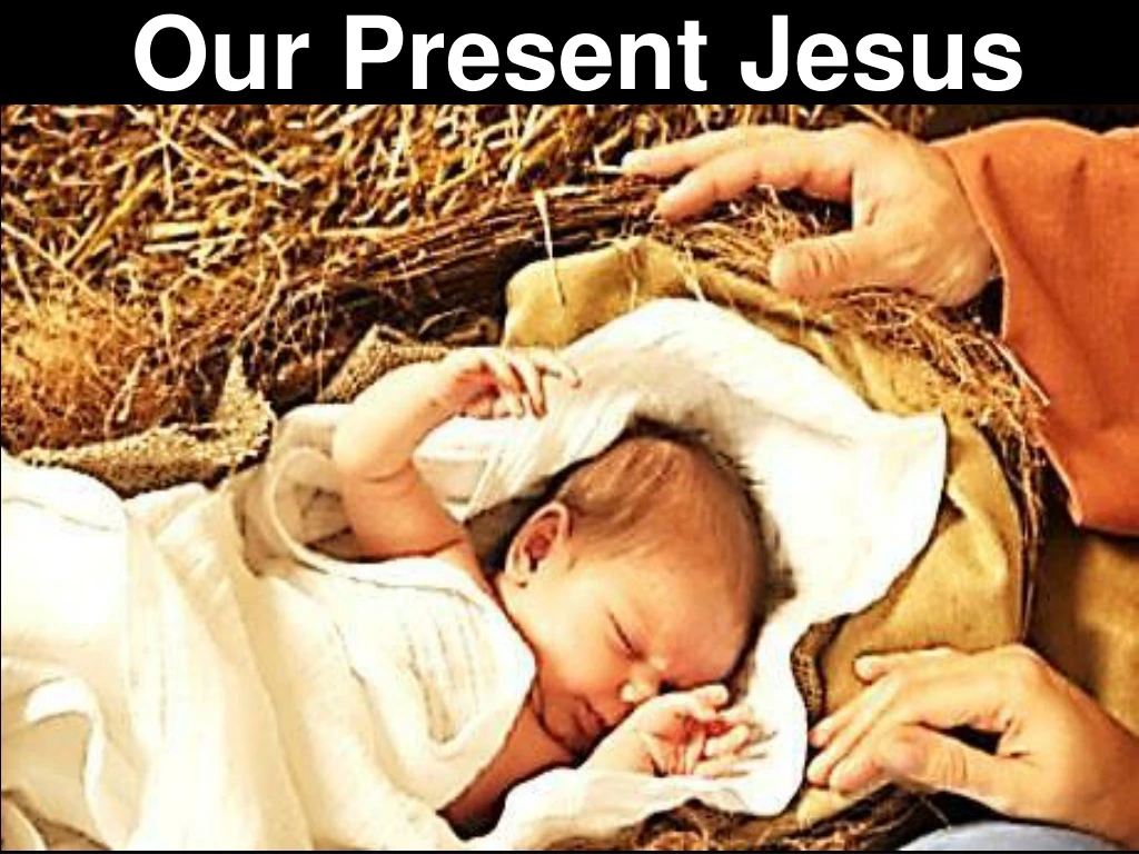 our present jesus