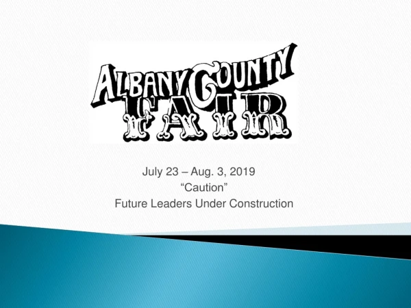 July 23 – Aug. 3 , 2019 “Caution” Future Leaders Under Construction