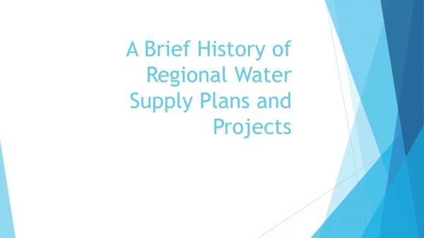 A Brief History of Regional Water Supply Plans and Projects