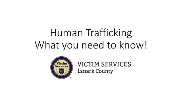 Human Trafficking What you need to know!