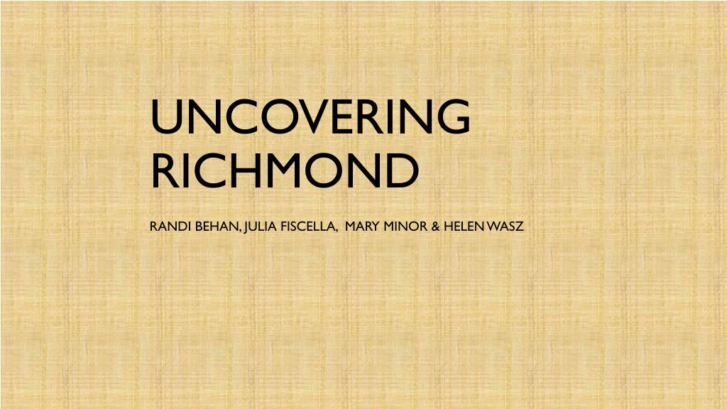 uncovering richmond