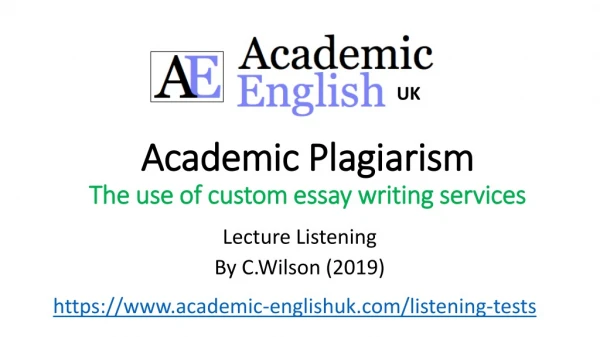 Academic Plagiarism T he use of custom essay writing services