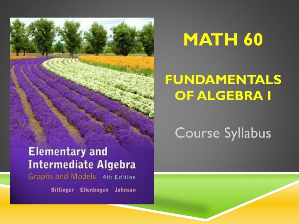 Math 60 Fundamentals of Algebra I