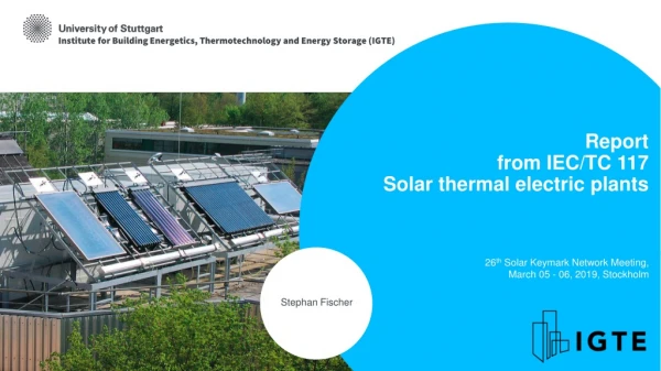 Report from IEC/TC 117 Solar thermal electric plants
