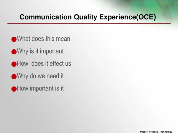 Communication Quality Experience(QCE )