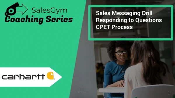 Sales Messaging Drill Responding to Questions CPET Process