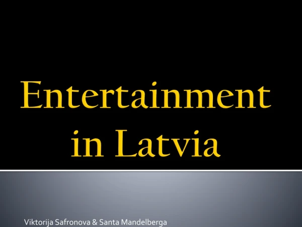 Entertainment in Latvia