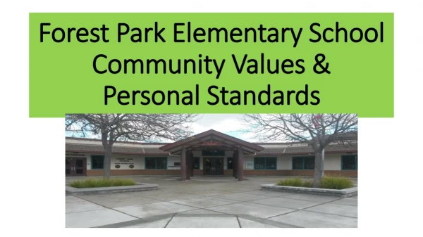 Forest Park Elementary School Community Values &amp; Personal Standards