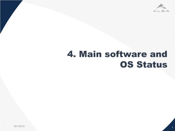 4. Main software and OS Status