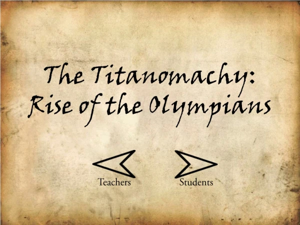 The Titanomachy : Rise of the Olympians