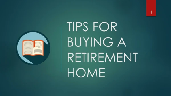TIPS FOR BUYING A RETIREMENT HOME