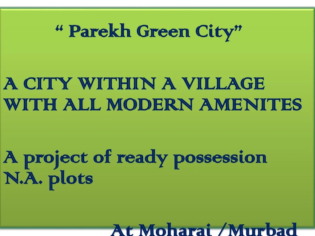 parekh green city a city within a village with