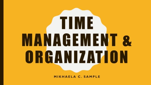 Time management &amp; organization
