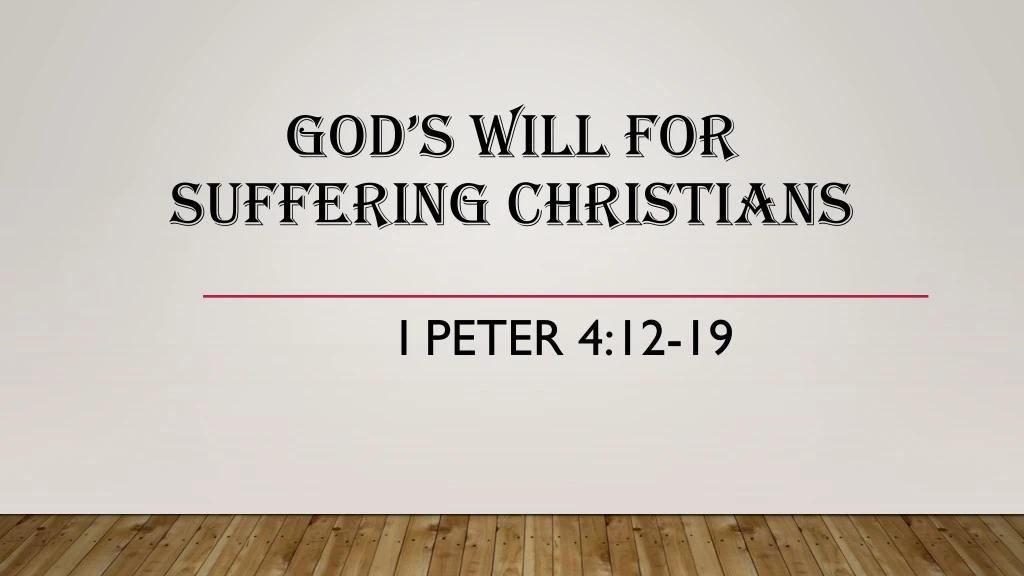 god s will for suffering christians