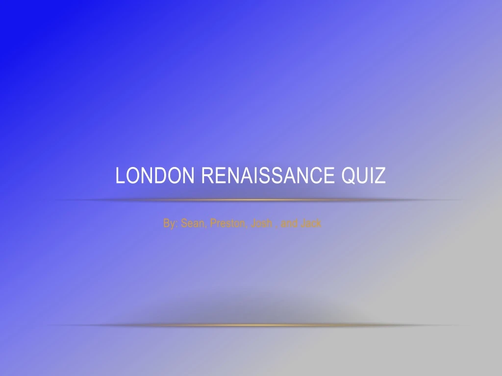 london renaissance quiz