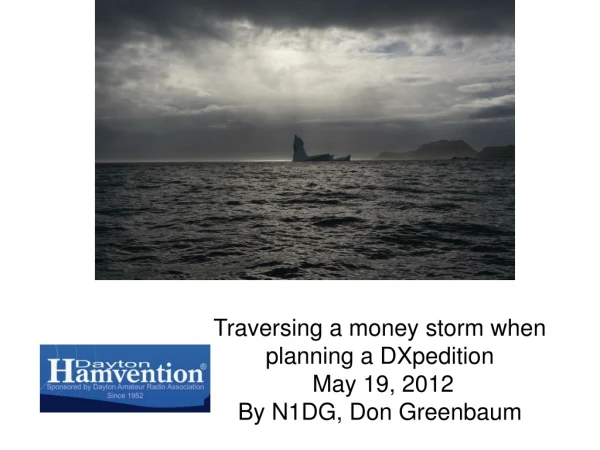 Traversing a money storm when planning a DXpedition May 19, 2012 By N1DG, Don Greenbaum