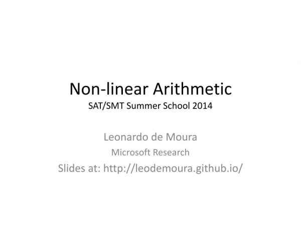 Non-linear Arithmetic SAT/SMT Summer School 2014