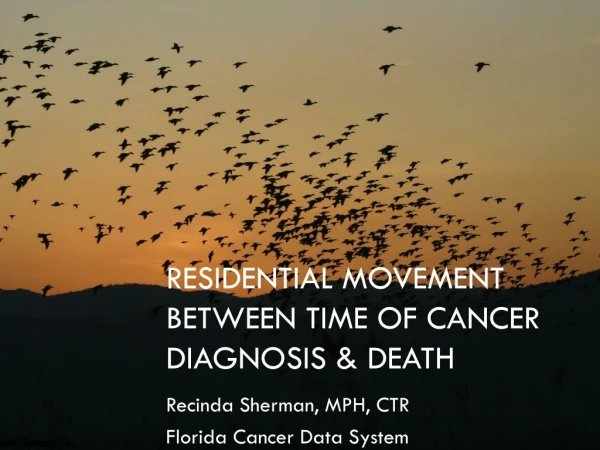 Residential Movement Between Time of Cancer Diagnosis &amp; Death