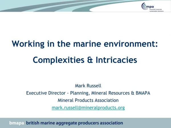 Working in the marine environment: Complexities &amp; Intricacies