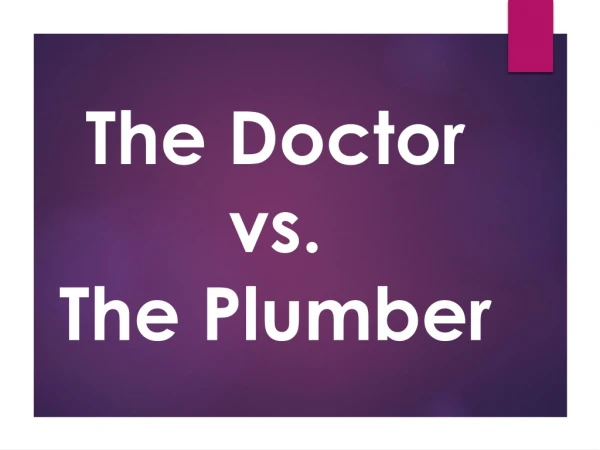 The Doctor vs. The Plumber