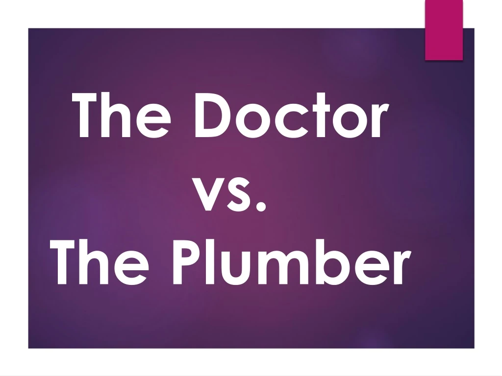 the doctor vs the plumber