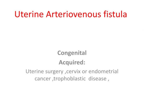 Uterine Arteriovenous fistula