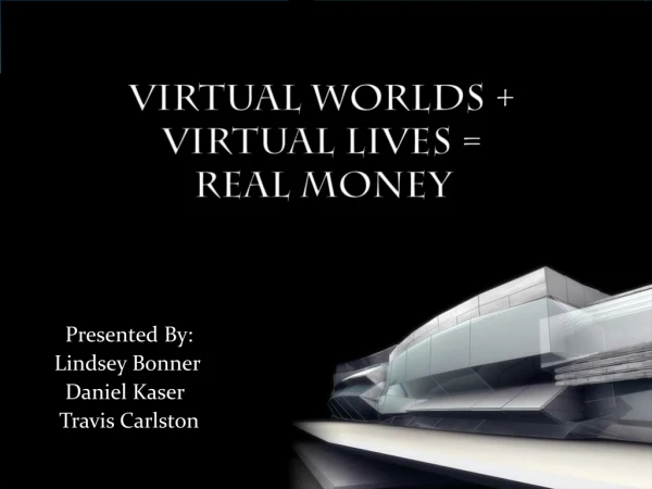 Virtual Worlds + Virtual Lives = Real Money