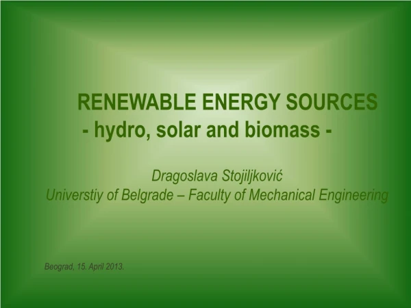 RENEWABLE ENERGY SOURCES - hydro, solar and biomass -
