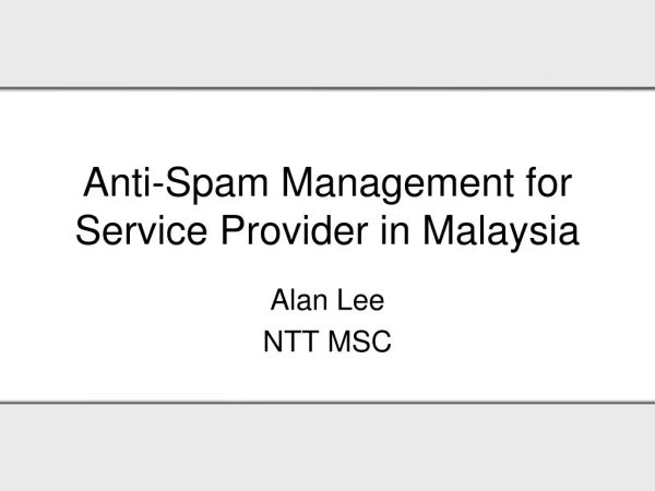 Anti-Spam Management for Service Provider in Malaysia