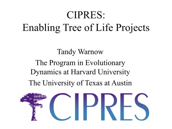CIPRES: Enabling Tree of Life Projects
