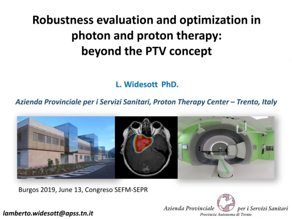 Robustness evaluation and optimization in photon and proton therapy: beyond the PTV concept