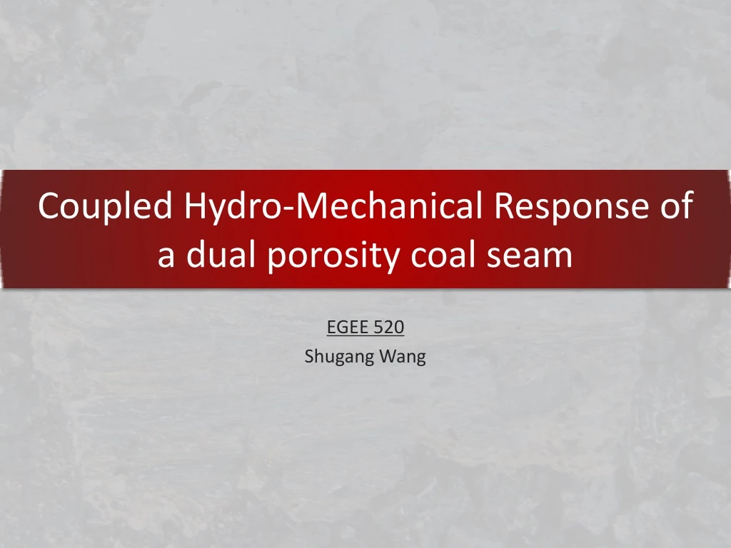 coupled hydro mechanical response of a dual porosity coal seam
