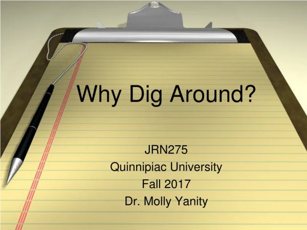 Why Dig Around?
