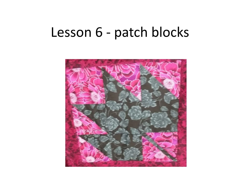 lesson 6 patch blocks