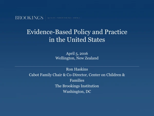 Evidence-Based Policy and Practice in the United States April 5, 2016 Wellington, New Zealand
