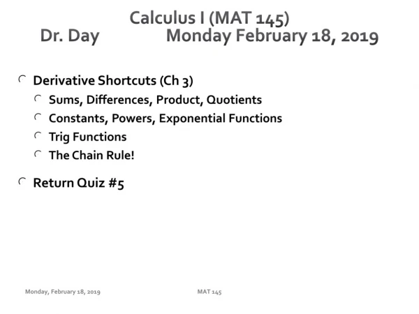 Calculus I (MAT 145) Dr. Day		 Mon day February 18, 2019