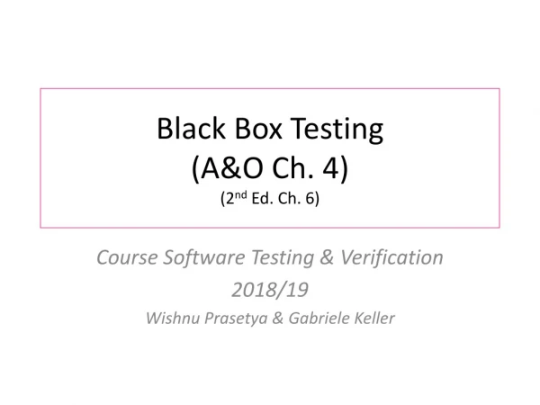 Black Box Testing (A&amp;O Ch. 4) (2 nd Ed. Ch. 6)