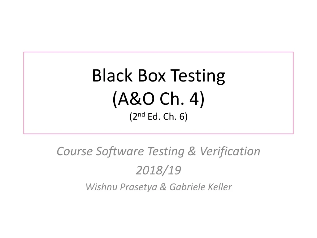 black box testing a o ch 4 2 nd ed ch 6