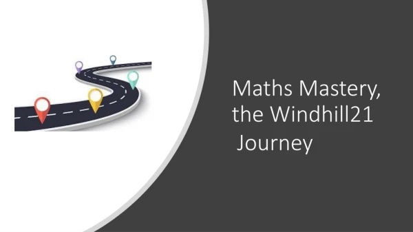 Maths Mastery, the Windhill21 Journey