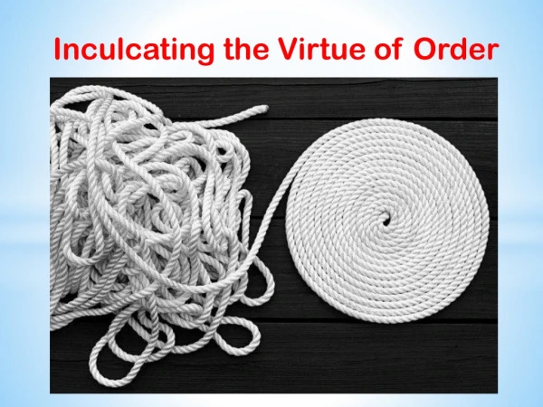 Inculcating the Virtue of Order