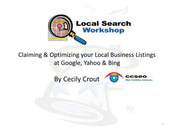 Claiming &amp; Optimizing your Local Business Listings at Google, Yahoo &amp; Bing